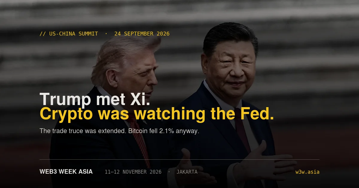 Trump Met Xi. Crypto Was Watching the Fed | W3W